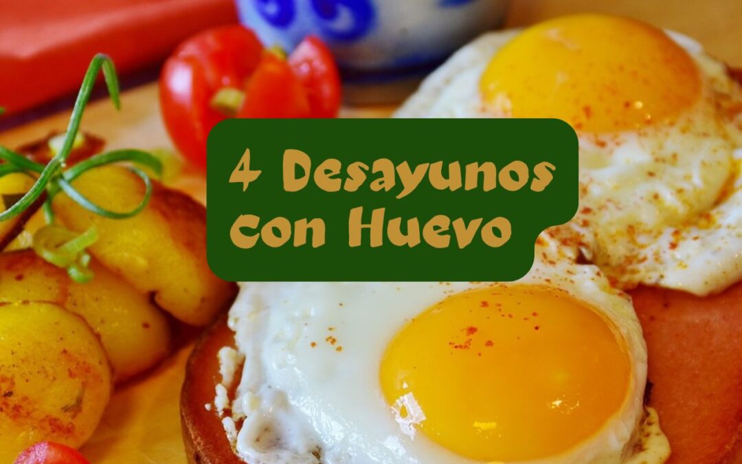 4 Desayunos con Huevo Ahora Más Rico y Nutritivo