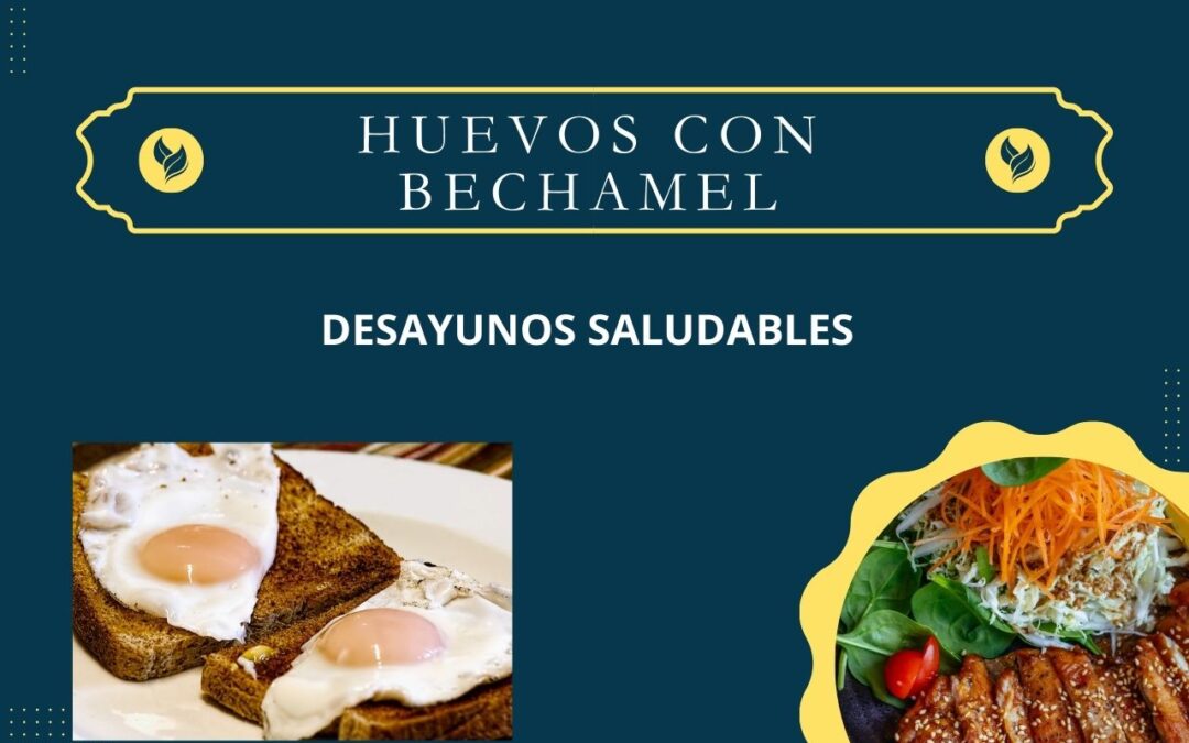 Huevos con Bechamel, Ahora Receta Fácil y Deliciosa